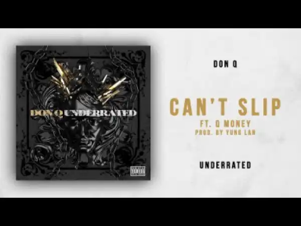 Don Q - Can’t Slip (feat. Q Money)